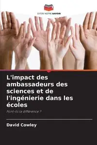 L'impact des ambassadeurs des sciences et de l'ingénierie dans les écoles - David Cowley