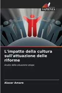 L'impatto della cultura sull'attuazione delle riforme - Amare Alazar