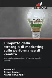 L'impatto della strategia di marketing sulle performance di vendita - Ali Kawar