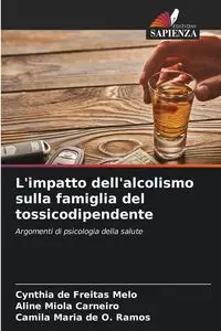 L'impatto dell'alcolismo sulla famiglia del tossicodipendente - Cynthia de Freitas Melo