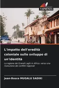 L'impatto dell'eredità coloniale sullo sviluppo di un'identità - MUGALU SADIKI Jean-Bosco