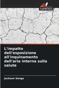 L'impatto dell'esposizione all'inquinamento dell'aria interna sulla salute - Jackson Songa