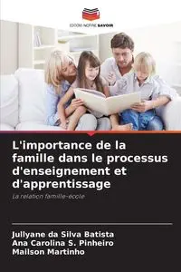 L'importance de la famille dans le processus d'enseignement et d'apprentissage - Silva da Batista Jullyane