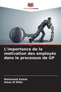 L'importance de la motivation des employés dans le processus de GP - Mohamed Salem