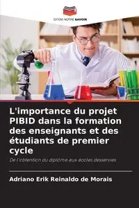 L'importance du projet PIBID dans la formation des enseignants et des étudiants de premier cycle - Erik Reinaldo de Morais Adriano