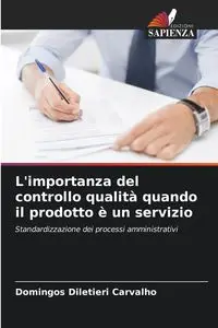 L'importanza del controllo qualità quando il prodotto è un servizio - Carvalho Domingos Diletieri