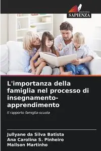 L'importanza della famiglia nel processo di insegnamento-apprendimento - Silva da Batista Jullyane