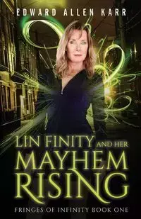 Lin Finity And Her Mayhem Rising - Edward Allen Karr