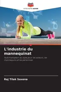 L'industrie du mannequinat - Saxena Raj Tilak