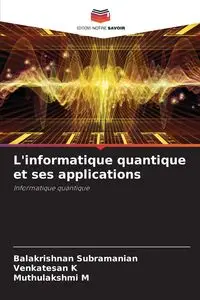 L'informatique quantique et ses applications - Subramanian Balakrishnan