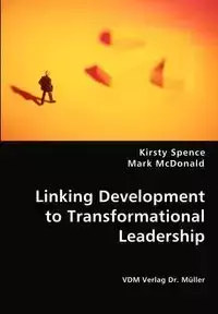 Linking Development to Transformational Leadership - Spence Kirsty