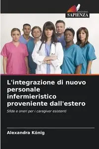 L'integrazione di nuovo personale infermieristico proveniente dall'estero - Alexandra König