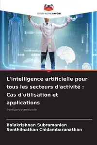 L'intelligence artificielle pour tous les secteurs d'activité - Subramanian Balakrishnan