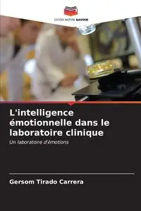 L'intelligence émotionnelle dans le laboratoire clinique - Tirado Carrera Gersom