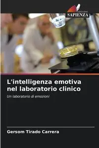 L'intelligenza emotiva nel laboratorio clinico - Tirado Carrera Gersom