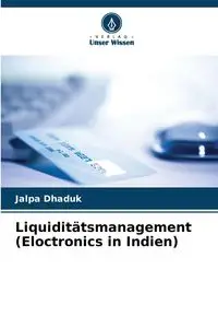 Liquiditätsmanagement (Eloctronics in Indien) - Dhaduk Jalpa