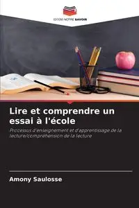 Lire et comprendre un essai à l'école - Saulosse Amony