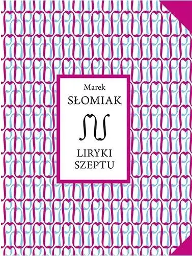 Liryki szeptu - Marek Słomiak