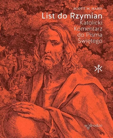 List do Rzymian. Katolicki Komentarz do Pisma Świętego - Scott W. Hahn