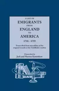 List of Emigrants from England to America, 1718-1759. Transcribed from Microfilms of the Original Records at the Guildhall, London. New Edition [1984] - Marion J. Kaminkow