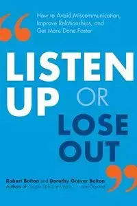 Listen Up or Lose Out - Robert Bolton