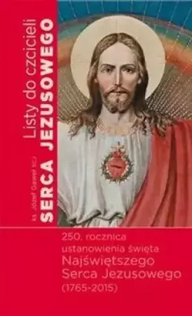 Listy do czcicieli Serca Jezusowego - Ks. Józef Gaweł