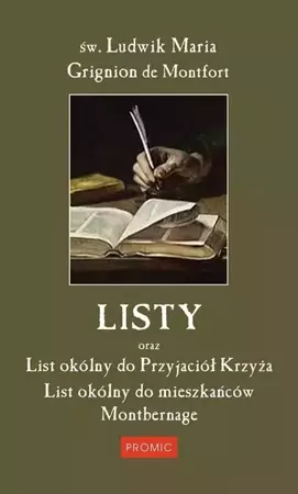 Listy oraz list okólny do Przyjaciół Krzyża... - św. Ludwik Maria Grignion de Montfort