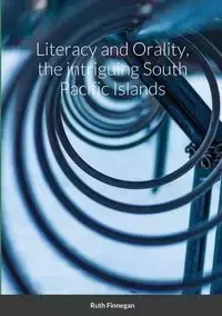 Literacy and Orality, the intriguing South Pacific Islands - Ruth Finnegan