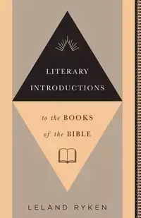 Literary Introductions to the Books of the Bible - Leland Ryken