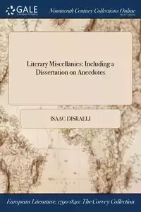 Literary Miscellanies - Isaac Disraeli