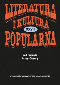 Literatura i Kultura Popularna XXVIII - Anna Gemra