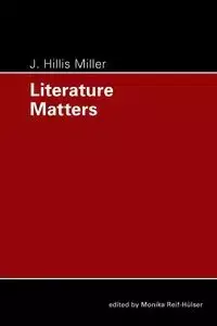 Literature Matters - Miller J. Hillis