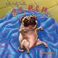 Little Baby Bella The Belly Rub Pug - Darr Laurren