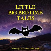 Little Big Bedtime Tales - Georgie Ann Weatherby