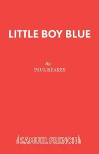 Little Boy Blue - Paul Reakes