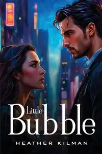 Little Bubble - Heather Kilman