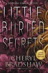 Little Buried Secrets, Large Print Edition - Cheryl Bradshaw