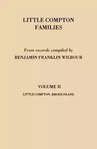 Little Compton Families. Little Compton, Rhode Island. Volume II - Benjamin Franklin Wilbour