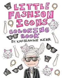 Little Fashion Icons Coloring Book - Kerr KahriAnne