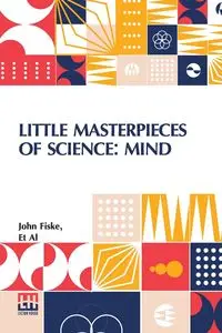 Little Masterpieces Of Science - John Fiske