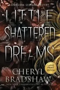 Little Shattered Dreams, Large Print Edition - Cheryl Bradshaw