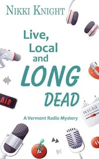 Live, Local, and Long Dead - Nikki Knight