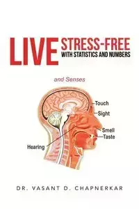 Live Stress-Free with Statistics and Numbers - Chapnerkar Dr Vasant D.