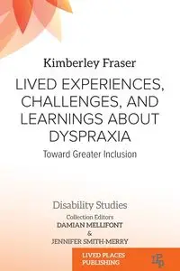 Lived Experiences, Challenges, and Learnings about Dyspraxia - Kimberley Marie Fraser