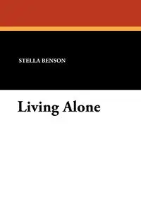 Living Alone - Stella Benson