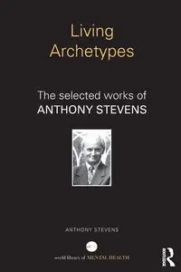 Living Archetypes - Anthony Stevens