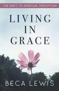 Living In Grace - Lewis Beca