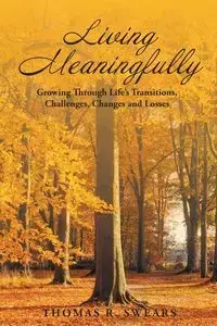 Living Meaningfully - R. Thomas Swears