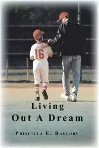 Living Out A Dream - Priscilla E. Bauldry