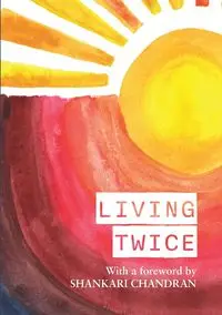 Living Twice - Chandran Shankari